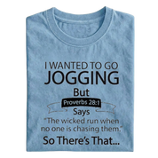I Wanted to Go Jogging – Funny Christian Bible Verse T-Shirt