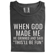 When God Made Me – Funny Christian Quote T-Shirt