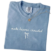 Make Heaven Crowded Shirt – Minimalist Christian Faith Inspirational T-Shirt