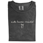 Make Heaven Crowded Shirt – Minimalist Christian Faith Inspirational T-Shirt