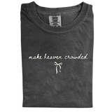 Make Heaven Crowded Shirt – Minimalist Christian Faith Inspirational T-Shirt