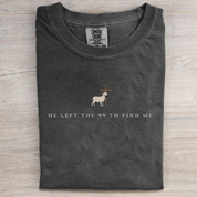 He Left the 99 to Find Me – Minimalist Christian Faith T-Shirt