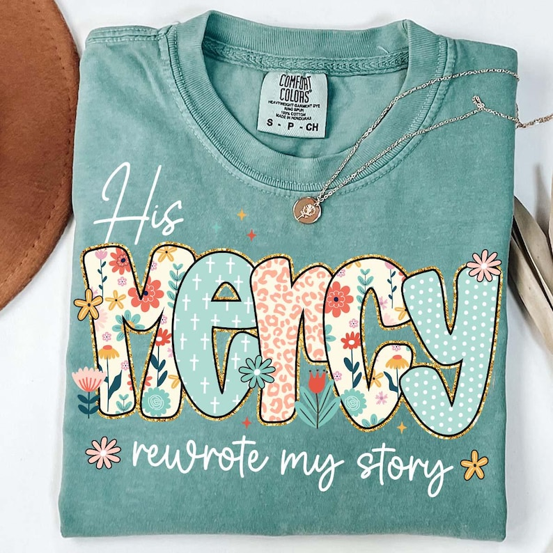 His Mercy Rewrote My Story Christian T-Shirt Floral Faith Comfort Colors Tee