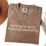 Walking by Faith, Tripping Constantly – Funny Minimalist Christian T-Shirt