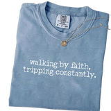 Walking by Faith, Tripping Constantly – Funny Minimalist Christian T-Shirt