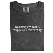 Walking by Faith, Tripping Constantly – Funny Minimalist Christian T-Shirt